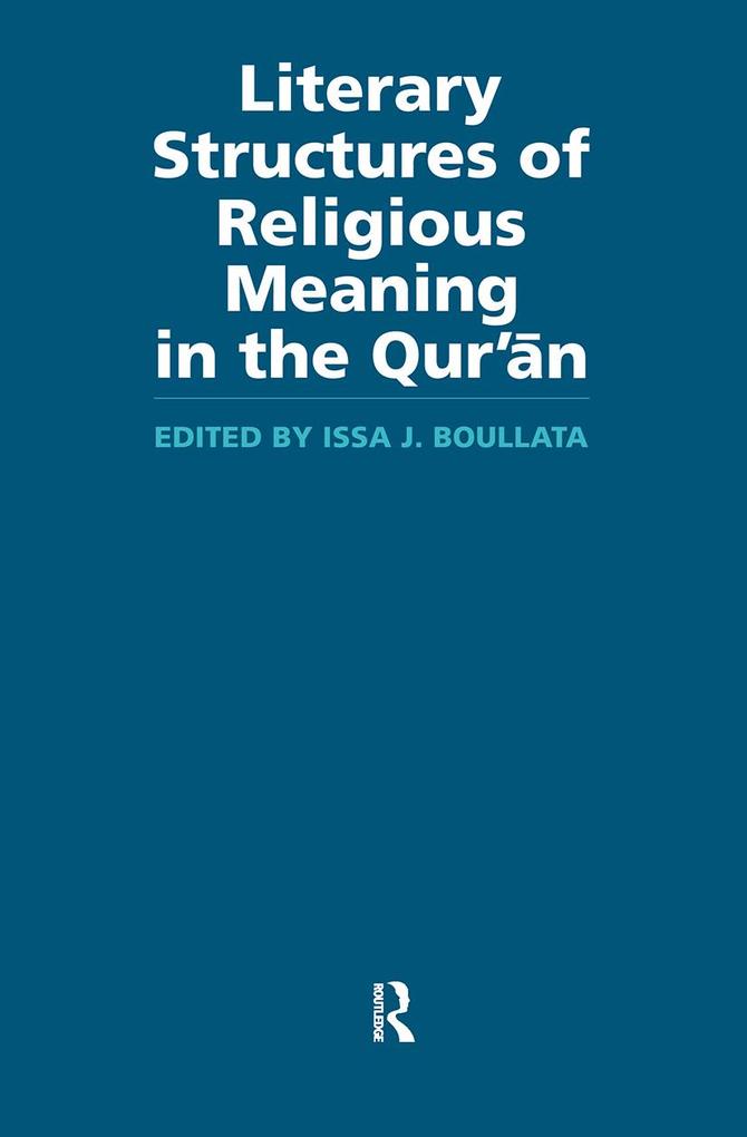 Literary Structures of Religious Meaning in the Qu‘ran