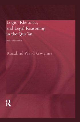 Logic Rhetoric and Legal Reasoning in the Qur‘an