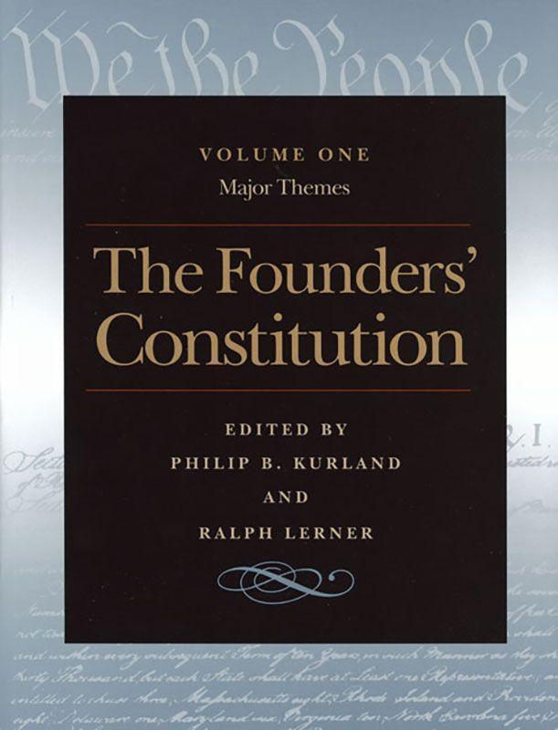 The Founders‘ Constitution: Major Themes