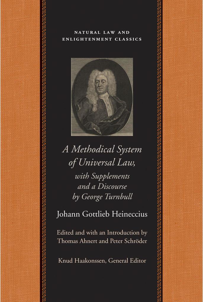 A Methodical System of Universal Law: Or the Laws of Nature and Nations; With Supplements and a Discourse by George Turnbull