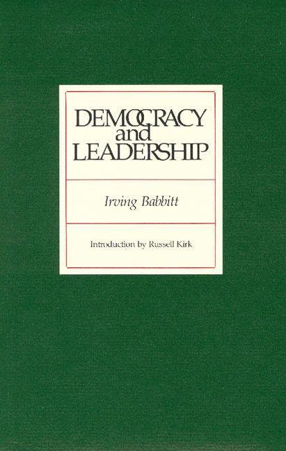Democracy and Leadership - Irving Babbitt