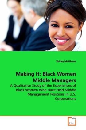 Making It: Black Women Middle Managers - Shirley Matthews