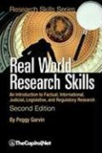 Real World Research Skills Second Edition: An Introduction to Factual International Judicial Legislative and Regulatory Research (softcover)