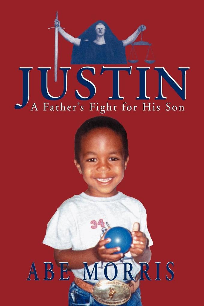 JUSTIN A Father‘s Fight for His Son