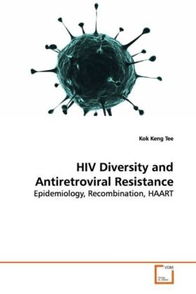 HIV Diversity and Antiretroviral Resistance - Kok Keng Tee