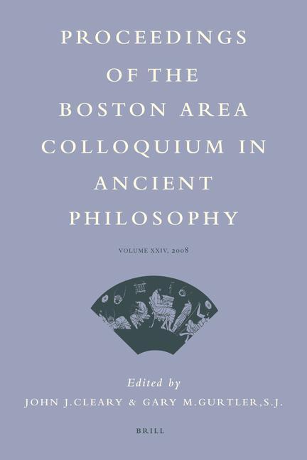 Proceedings of the Boston Area Colloquium in Ancient Philosophy: Volume XXIV (2008)