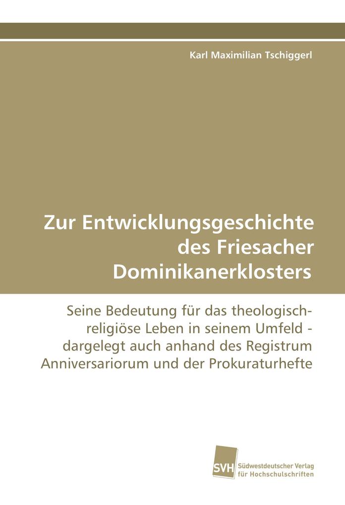 Zur Entwicklungsgeschichte des Friesacher Dominikanerklosters