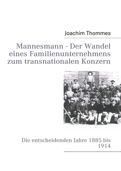 Mannesmann - Der Wandel eines Familienunternehmens zum transnationalen Konzern