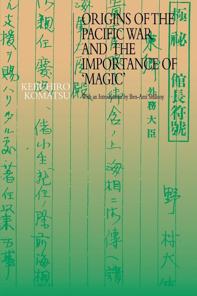 Origins of the Pacific War and the Importance of 'Magic'