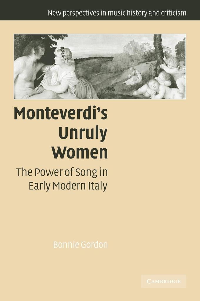 Monteverdi‘s Unruly Women