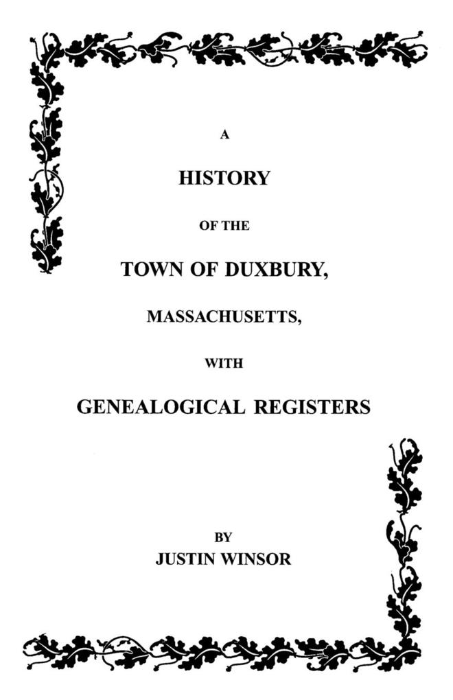 History of the Town of Duxbury Massachusetts with Genealogical Registers