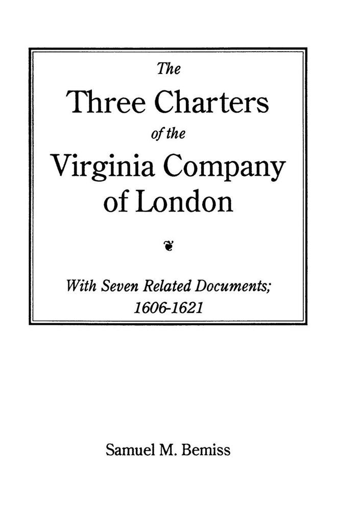 Three Charters of the Virginia Company of London