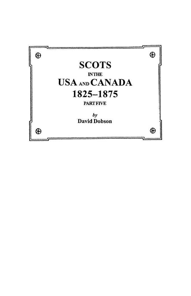 Scots in the USA and Canada 1825-1875. Part Five