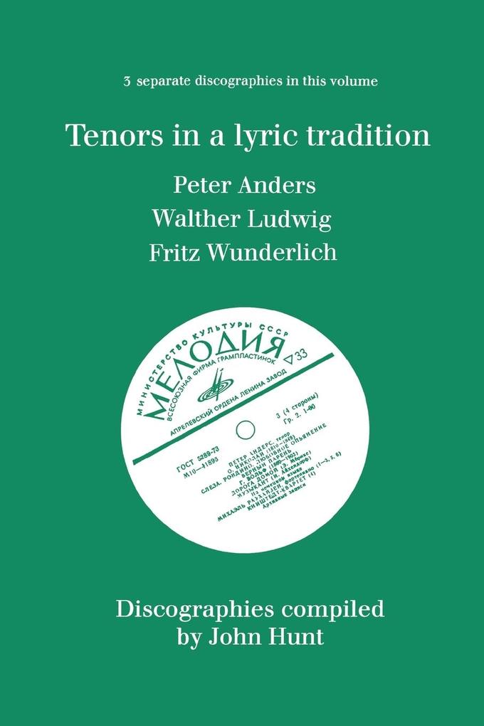 Tenors in a Lyric Tradition. 3 Discographies. Peter Anders Walther Ludwig Fritz Wunderlich. [1996].