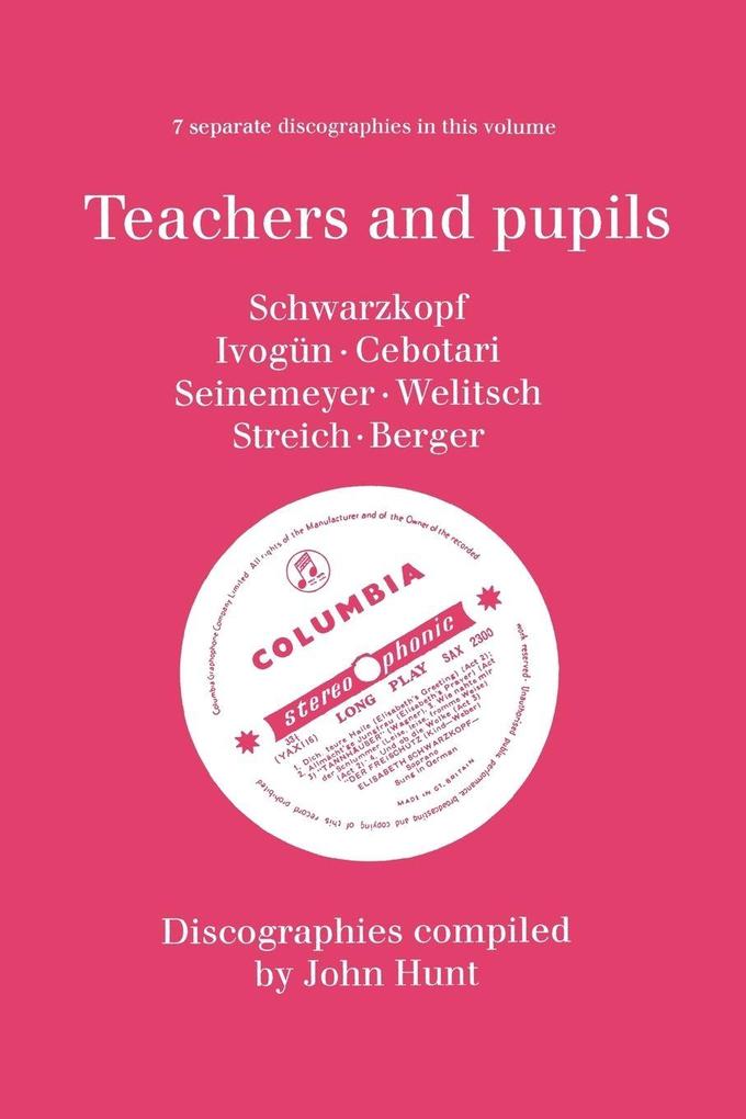 Teachers and Pupils. 7 Discographies. Elisabeth Schwarzkopf Maria Ivogun (Ivogun) Maria Cebotari Meta Seinemeyer Ljuba Welitsch Rita Streich Ern