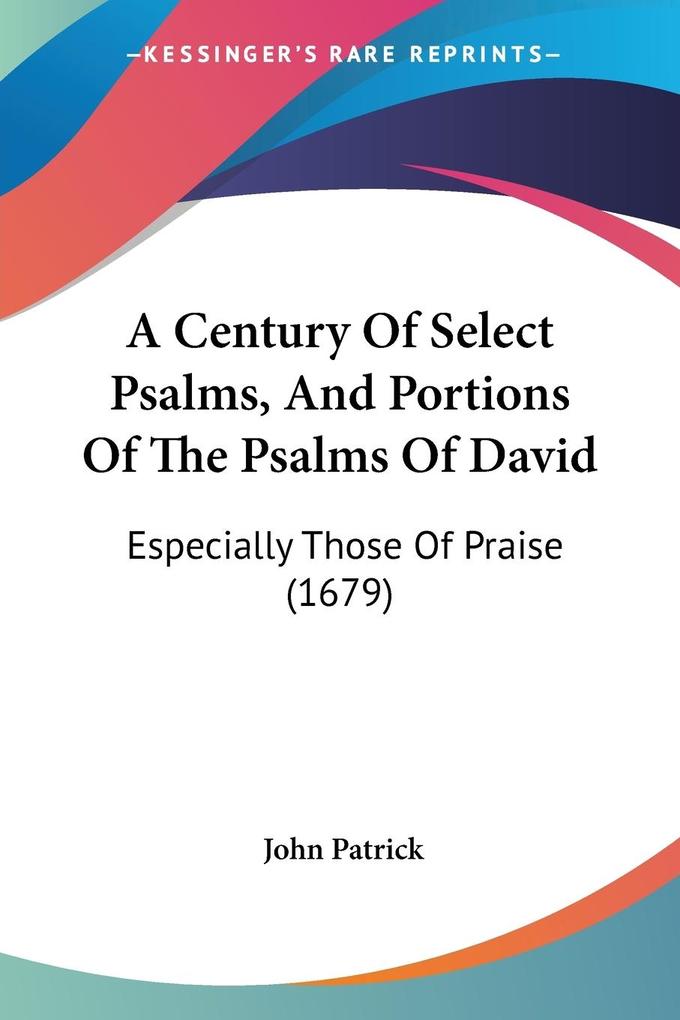 A Century Of Select Psalms And Portions Of The Psalms Of David