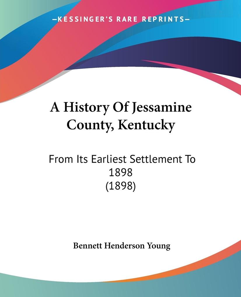 A History Of Jessamine County Kentucky - Bennett Henderson Young