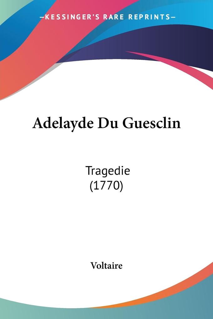 Adelayde Du Guesclin - Voltaire