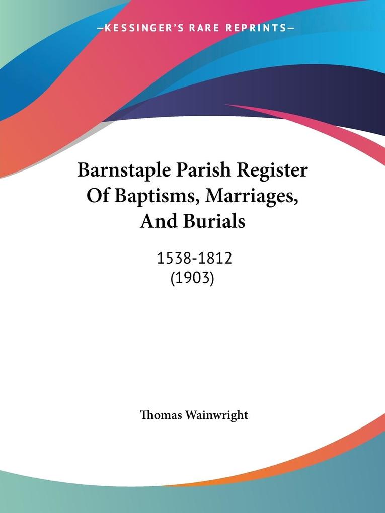 Barnstaple Parish Register Of Baptisms Marriages And Burials