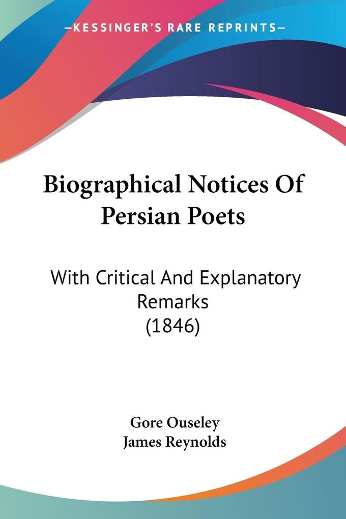 Biographical Notices Of Persian Poets - Gore Ouseley/ James Reynolds