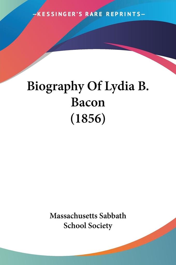 Biography Of Lydia B. Bacon (1856) - Massachusetts Sabbath School Society