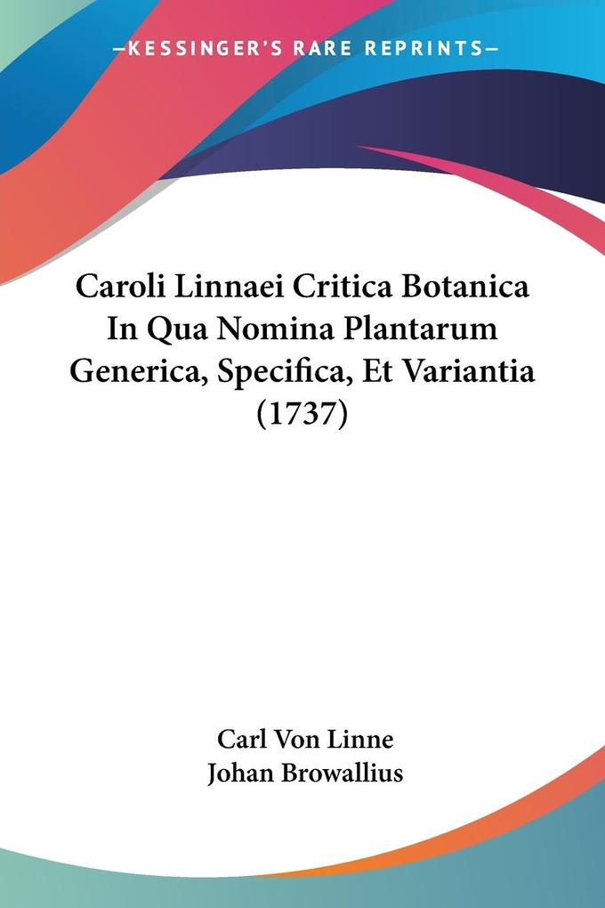 Caroli Linnaei Critica Botanica In Qua Nomina Plantarum Generica Specifica Et Variantia (1737) - Carl Von Linne/ Johan Browallius