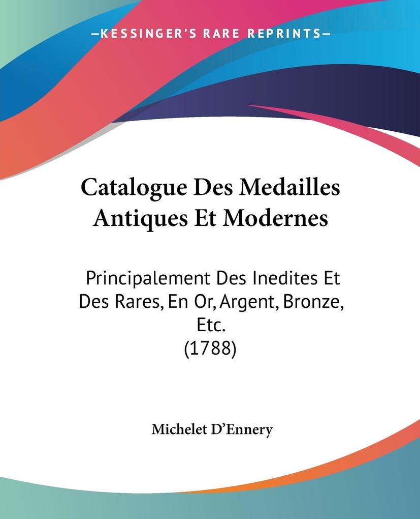 Catalogue Des Medailles Antiques Et Modernes - Michelet D'Ennery
