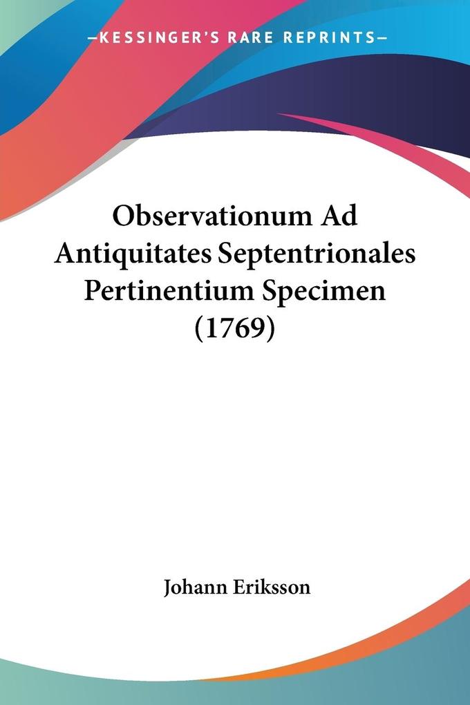 Observationum Ad Antiquitates Septentrionales Pertinentium Specimen (1769)