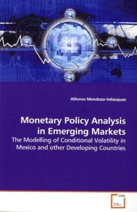 Monetary Policy Analysis in Emerging Markets - Alfonso Mendoza-Velazquez