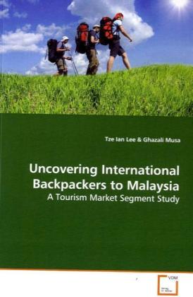 Uncovering International Backpackers to Malaysia - Tze Ian Lee