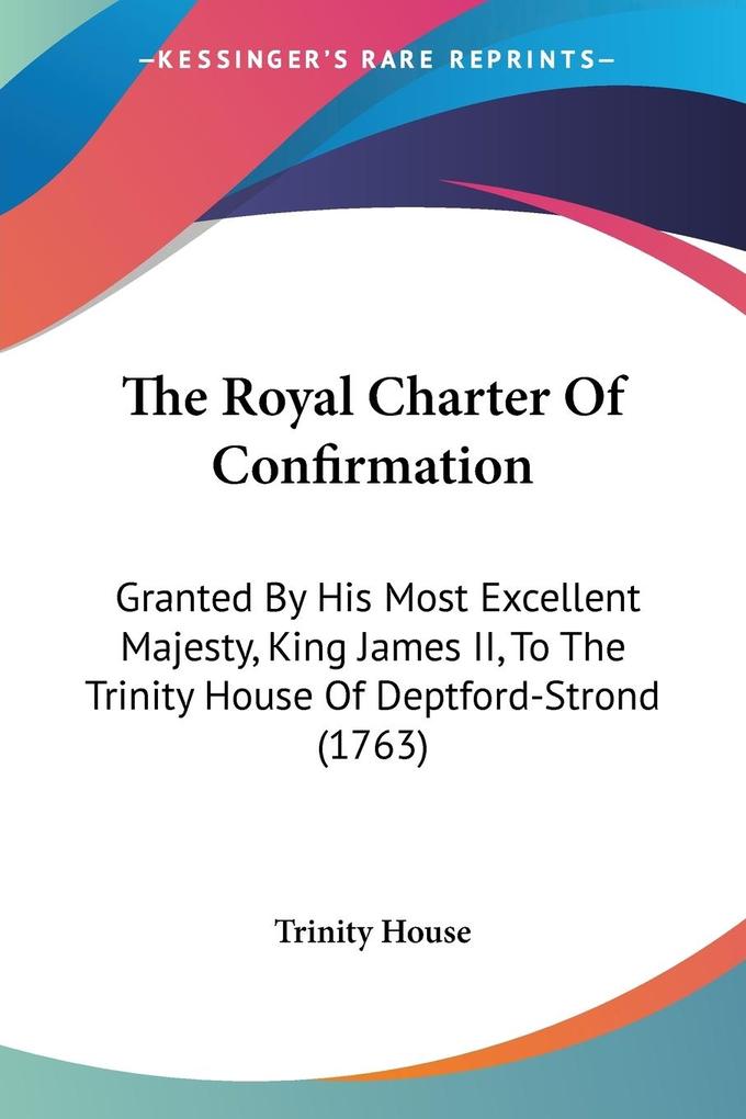The Royal Charter Of Confirmation