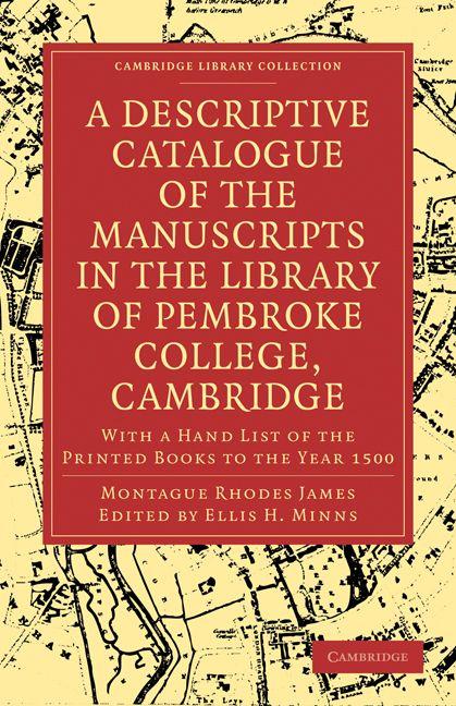 A Descriptive Catalogue of the Manuscripts in the Library of Pembroke College Cambridge