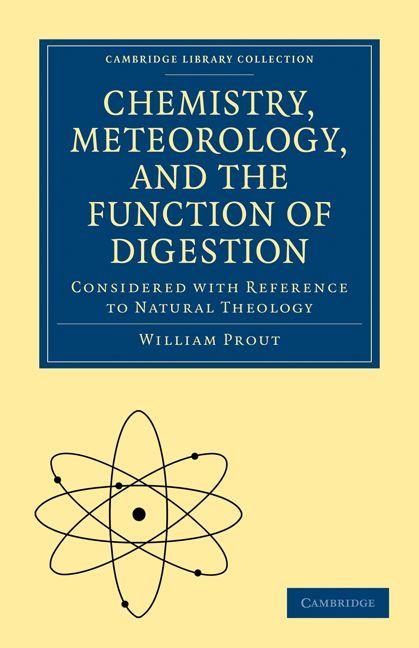 Chemistry Meteorology and the Function of Digestion Considered with Reference to Natural Theology