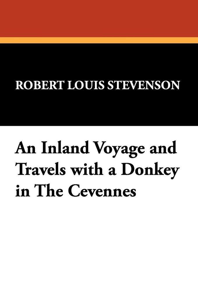 An Inland Voyage and Travels with a Donkey in The Cévennes