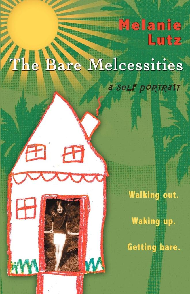 The Bare Melcessities - Melanie Lutz
