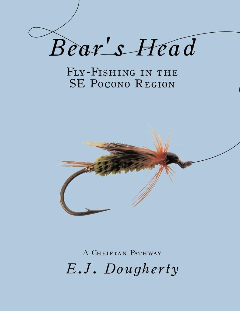 Bear‘s Head Fly-Fishing in the SE Pocono Region