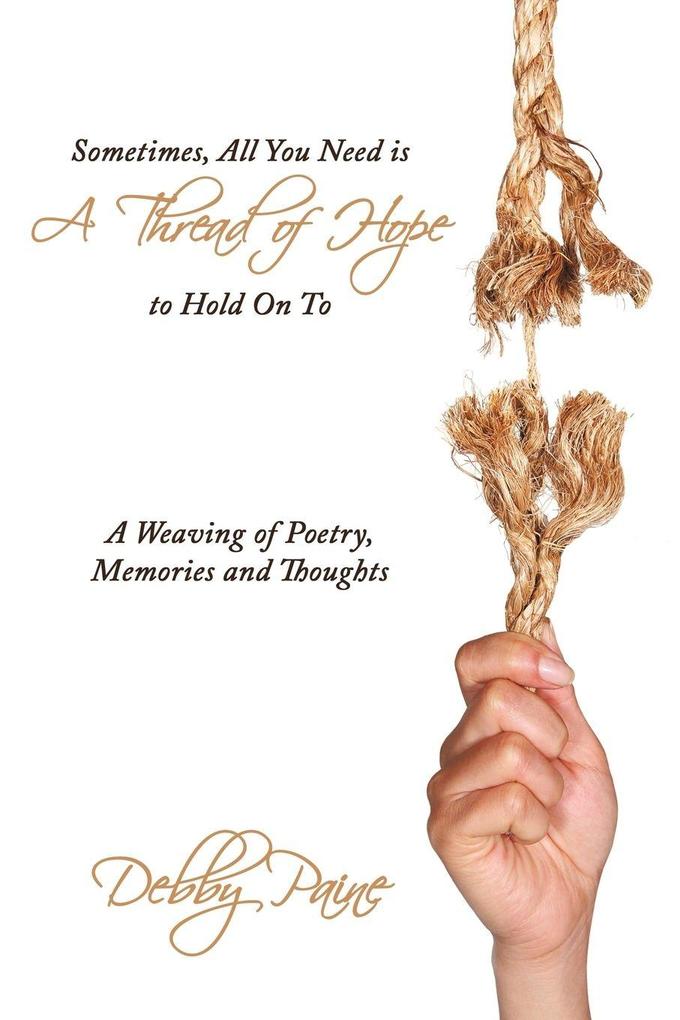 Sometimes All You Need is A Thread of Hope to Hold On To
