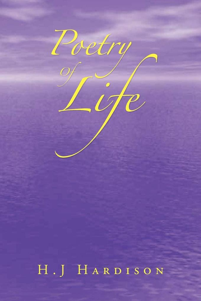Poetry of Life - H. J. Hardison