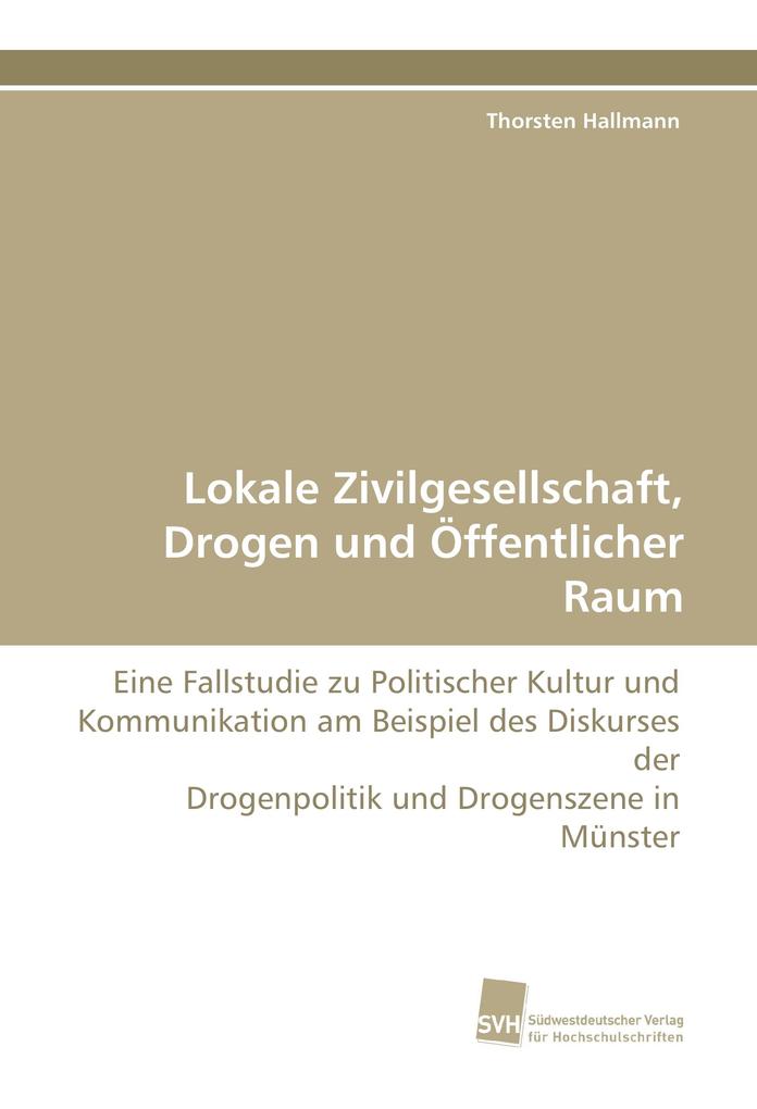Lokale Zivilgesellschaft Drogen und Öffentlicher Raum