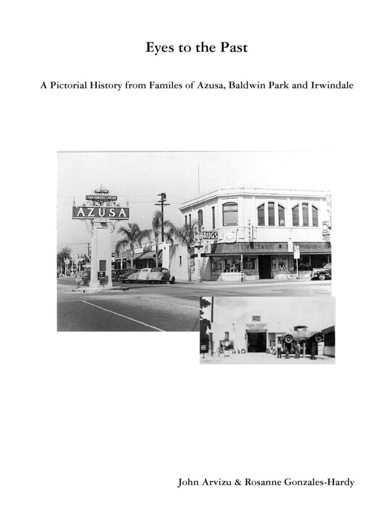 Eyes to the Past-A Pictorial History from Families of Azusa Baldwin Park and Irwindale