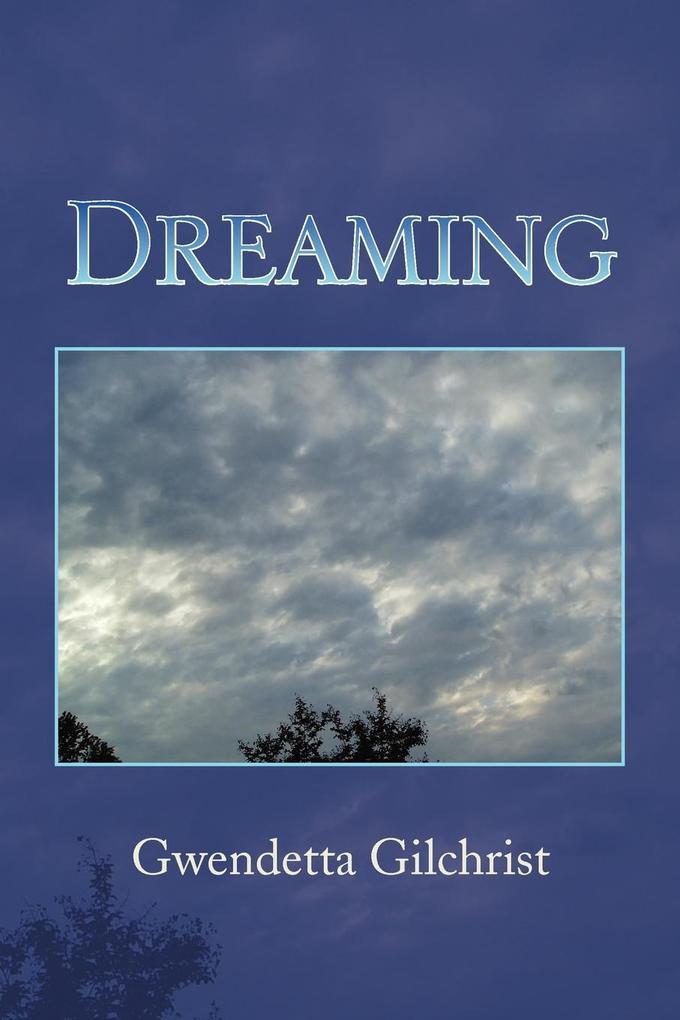 Dreaming - Gwendetta Gilchrist