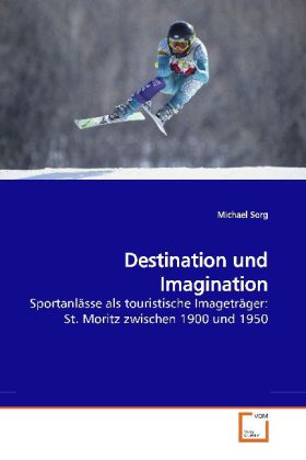 Destination und Imagination - Michael Sorg