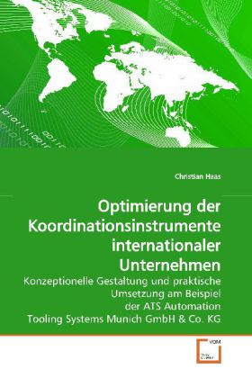 Optimierung der Koordinationsinstrumente internationaler Unternehmen - Christian Haas