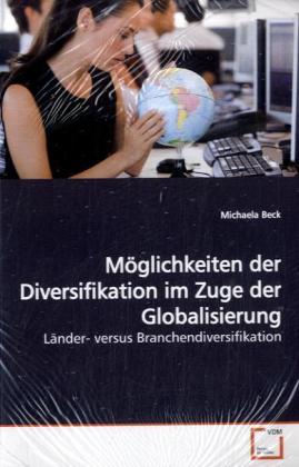 Möglichkeiten der Diversifikation im Zuge der Globalisierung - Michaela Beck