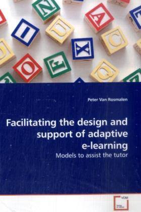 Facilitating the  and support of adaptive e-learning