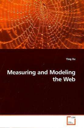Measuring and Modeling the Web - Ying Xu