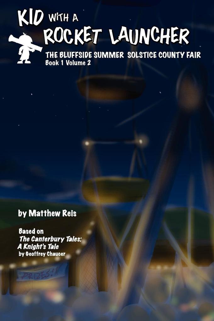 Kid with a Rocket Launcher - Book 1 Volume 2 - Matthew Reis