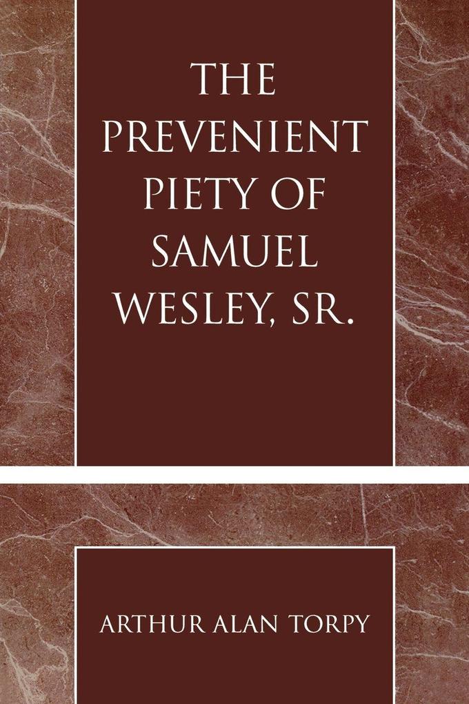 Prevenient Piety of Samuel Wesley Sr.
