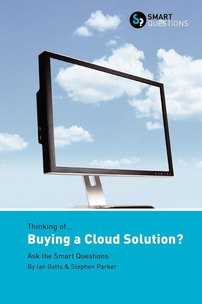 Thinking of... Buying a Cloud Solution? Ask the Smart Questions