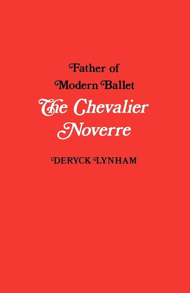 The Chevalier Noverre Father of Modern Ballet